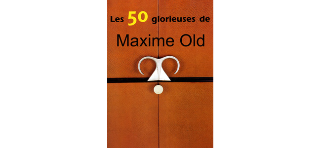 Les 50 glorieuses Maxime Old